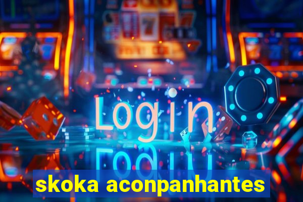 skoka aconpanhantes